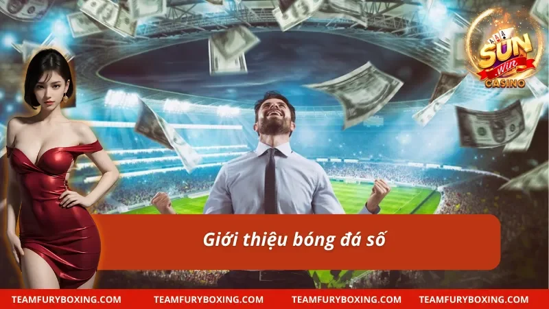 Bóng Đá Số Sunwin: Sảnh Thể Thao Ảo Với Kèo Nhanh 5 Thông tin đáng chú ý về bóng đá số Sunwin